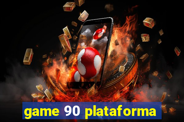 game 90 plataforma